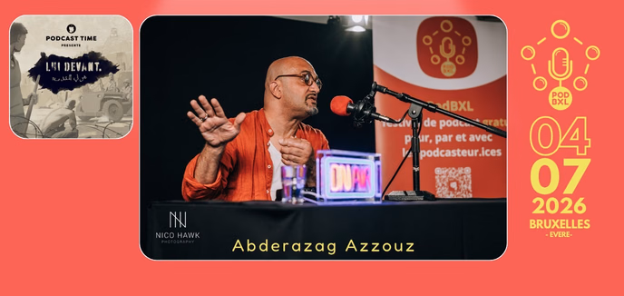 Lui Devant, un podcast d'Abderazag Azzouz au festival PodBXL 2026