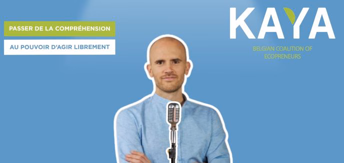 Rubrique KAYA, Parole d’Écopreneur : Passer de la compréhension au pouvoir d’agir librement - Thomas Wansart - Néo & Néa